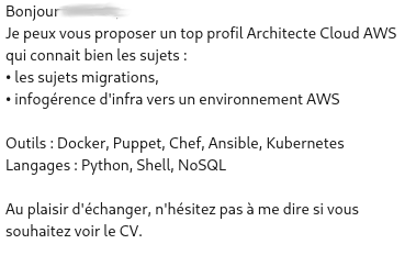 Et là, sorti de nulle part, comme si j'étais recruteur ou même potentiellement intéressé
(je ne suis pas reponsable d'équipe ou quoi que ce soit),
on propose de me balancer un CV, pardon, un « top profil »,
lié à des sujets qui ne me concernent pas.
